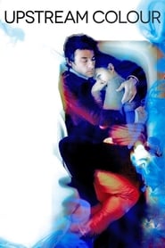 Watch Upstream Color