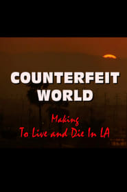 Watch Counterfeit World: Making 'To Live and Die in L.A.'