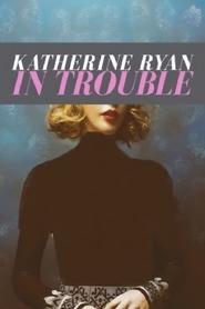 Watch Katherine Ryan: In Trouble