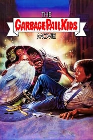 Watch The Garbage Pail Kids Movie