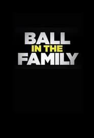 Watch Ball In The Family