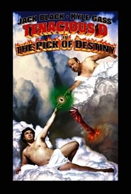 Watch Tenacious D in The Pick of Destiny