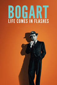 Watch Bogart: Life Comes in Flashes