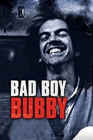 Watch Bad Boy Bubby