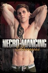 Watch Necro-Mancing Dennis