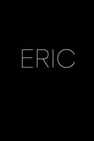 Watch Eric