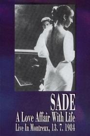 Watch Sade: A Love Affair With Life - Live in Montreux