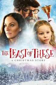 Watch The Least of These: A Christmas Story