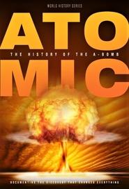 Watch Atomic: History Of The A-Bomb