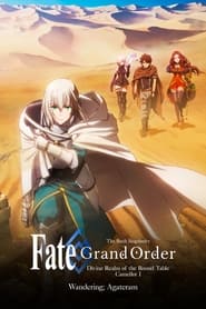 Watch Fate/Grand Order the Movie: Divine Realm of the Round Table: Camelot Wandering; Agateram