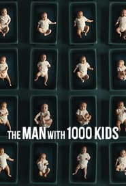 Watch The Man with 1000 Kids