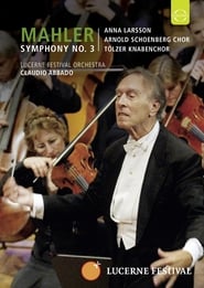 Watch Lucerne 2007: Abbado conducts Mahler 3rd Symphony