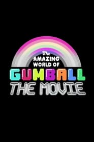 Watch The Amazing World of Gumball: The Movie!