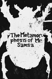 Watch The Metamorphosis of Mr. Samsa