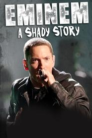 Watch Eminem: A Shady Story