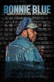 Watch Bonnie Blue: James Cotton's Life in the Blues