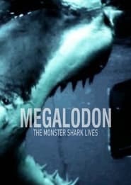 Watch Megalodon: The Monster Shark Lives