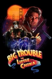 Watch Big Trouble in Little China