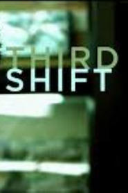 Watch Third Shift