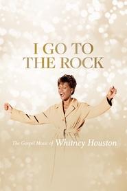 Watch I Go to the Rock: The Gospel Music of Whitney Houston