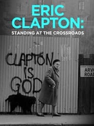 Watch Eric Clapton: Standing at the Crossroads