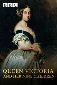 Watch Queen Victoria and Her Nine Children