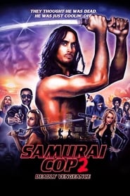 Watch Samurai Cop 2: Deadly Vengeance