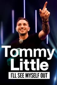 Watch Tommy Little: I'll See Myself Out