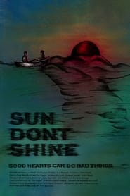 Watch Sun Don't Shine