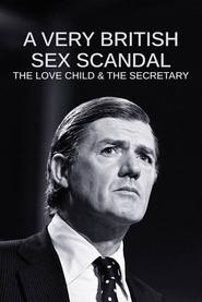 Watch A Very British Sex Scandal: The Love Child & the Secretary