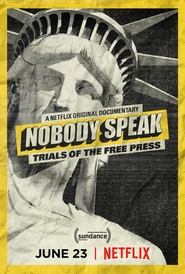 Watch Nobody Speak: Trials of the Free Press