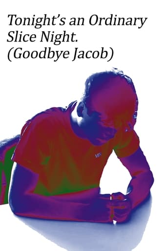 Tonight’s an Ordinary Slice Night (Goodbye Jacob)