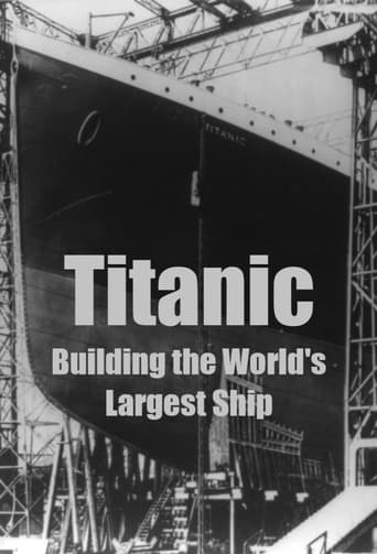 Watch Titanic: Building the World's Largest Ship