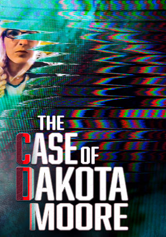 Watch The Case of: Dakota Moore