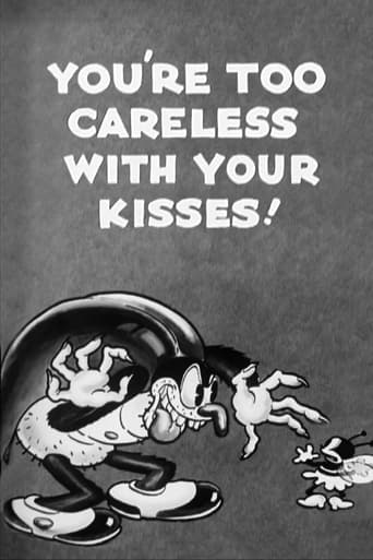 Watch You're Too Careless with Your Kisses!