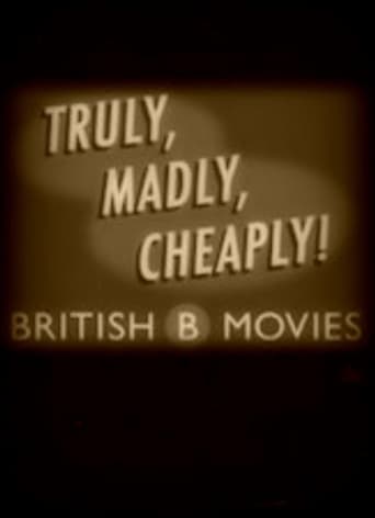 Truly, Madly, Cheaply! British B Movies