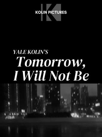 Tomorrow, I Will Not Be