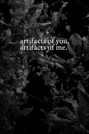 Watch artifacts of you, artifacts of me.