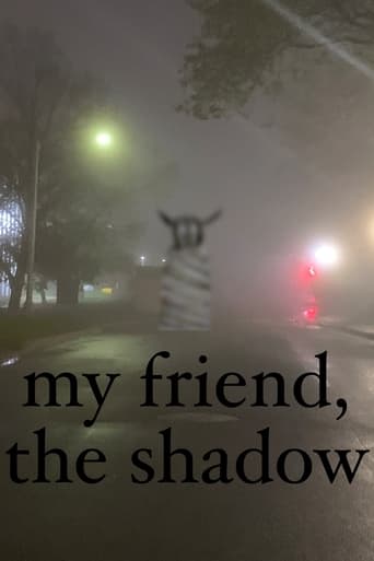 My Friend, The Shadow