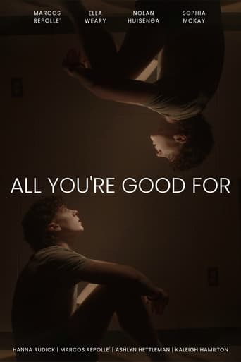 All You're Good For