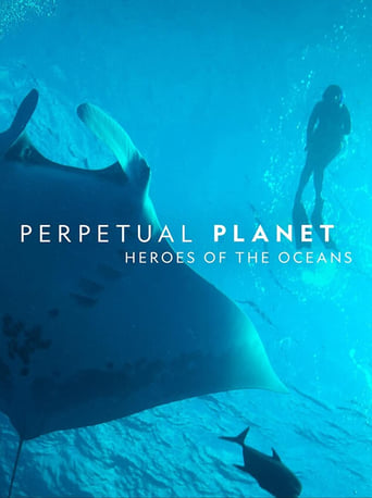 Watch Perpetual Planet: Heroes of the Oceans