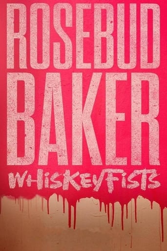 Watch Rosebud Baker: Whiskey Fists
