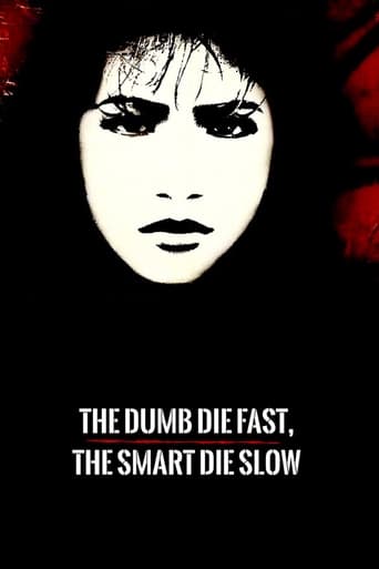 Watch The Dumb Die Fast, The Smart Die Slow