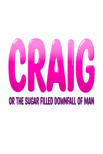 Watch Craig: or the Sugar-Filled Downfall of Man
