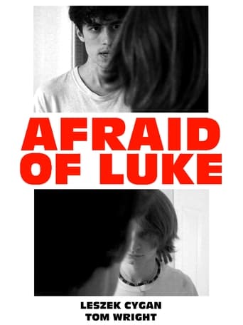 Watch Afraid of Luke