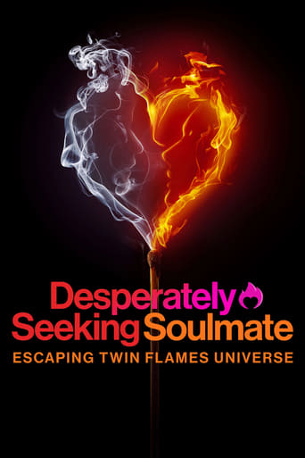 Watch Desperately Seeking Soulmate: Escaping Twin Flames Universe