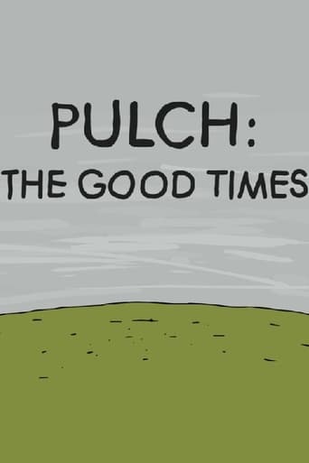 Pulch: The Good Times