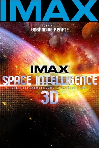 IMAX Space Intelligence 3D - Die Entschlüsselung des Universums - Vol. 2: Unbändige Kräfte