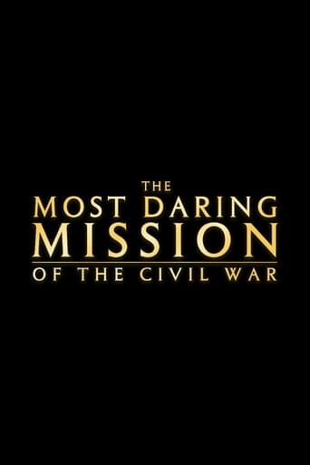 The Most Daring Mission of the Civil War