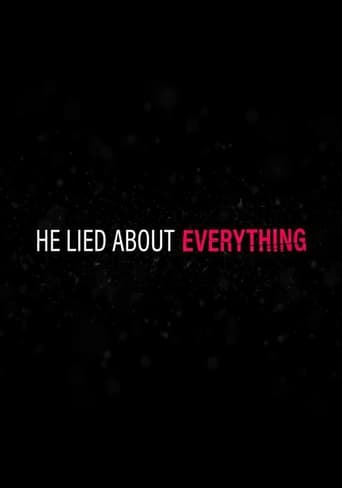 Watch He Lied About Everything